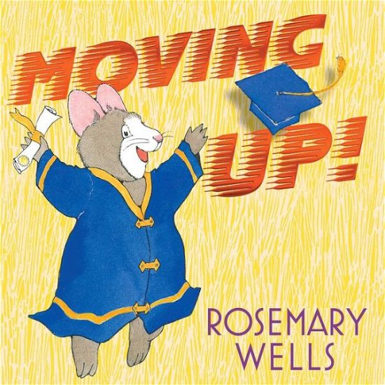 Cover for Rosemary Wells · Moving Up! (Buch) (2024)
