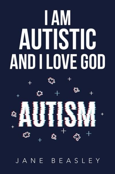 Jane Beasley · I Am Autistic and I Love God (Book) (2022)