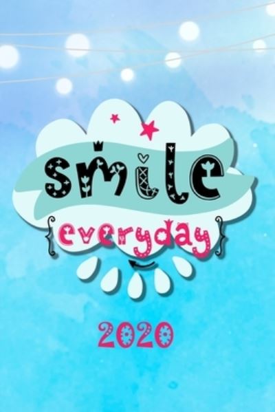 Smile Everyday 2020 - Andrew Murphy - Książki - Independently Published - 9781672585354 - 7 grudnia 2019