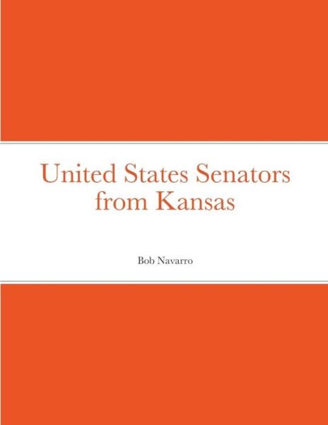 Cover for Bob Navarro · United States Senators from Kansas (Bok) (2021)