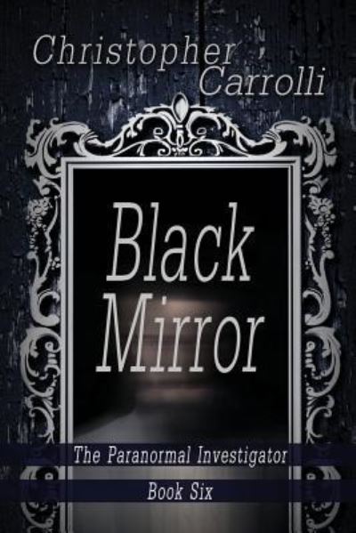 Black Mirror - Christopher Carrolli - Books - Melange Books - 9781680463354 - July 23, 2016