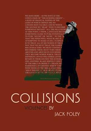 Cover for Jack Foley · COLLISIONS: Violences by Jack Foley (Hardcover Book) (2024)