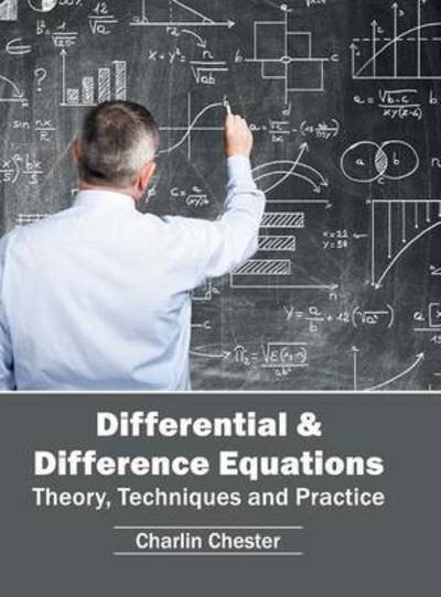 Cover for Charlin Chester · Differential &amp; Difference Equations: Theory, Techniques and Practice (Gebundenes Buch) (2016)