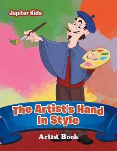 Cover for Jupiter Kids · The Artist's Hand In Style: Artist Book (Paperback Book) (2016)