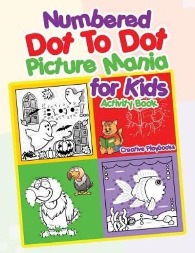Cover for Creative Playbooks · Numbered Dot to Dot Picture Mania for Kids Activity Book (Pocketbok) (2016)