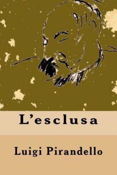 Cover for Luigi Pirandello · L'esclusa (Paperback Book) (2018)