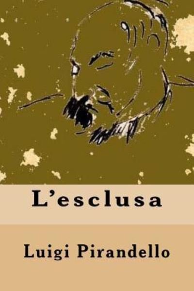 Cover for Luigi Pirandello · L'esclusa (Paperback Bog) (2018)