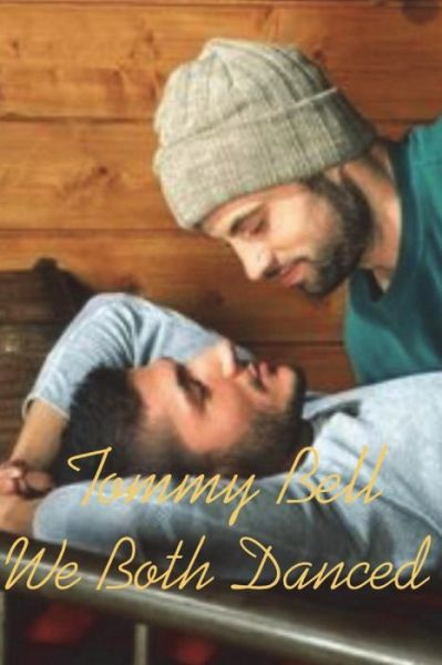 We Both Danced - Tommy Bell - Books - Createspace Independent Publishing Platf - 9781723247354 - July 16, 2018