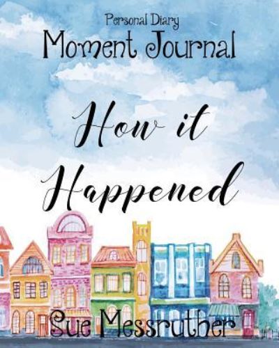 Cover for Sue Messruther · How It Happened (Paperback Book) (2018)