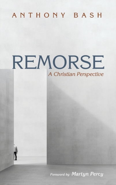 Cover for Anthony Bash · Remorse: A Christian Perspective (Hardcover Book) (2020)