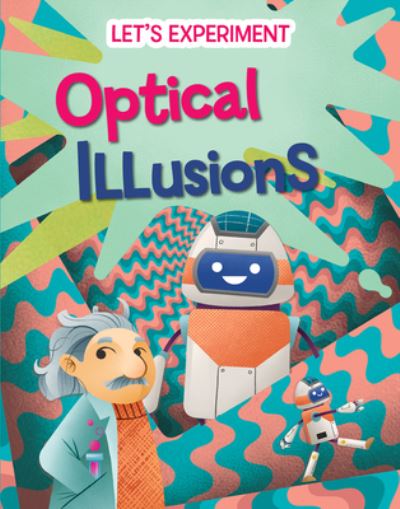 Optical Illusions - Mattia Crivellini - Books - PowerKids Press - 9781725339354 - July 30, 2022