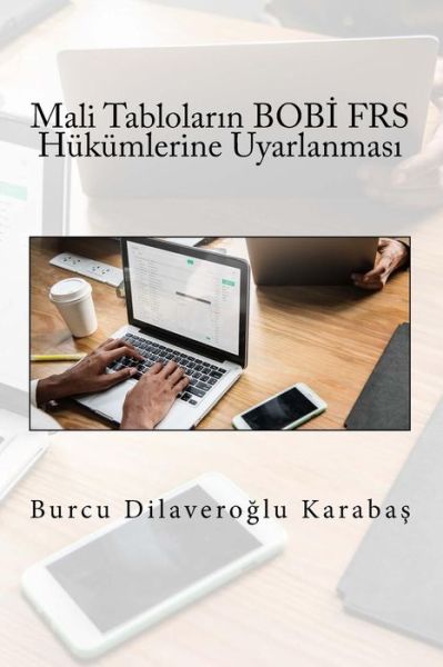 Cover for Burcu Dilaveroglu Karabas · Mali Tablolarinin, BOBI FRS Hukumlerine Uyarlanmasi (Pocketbok) (2018)