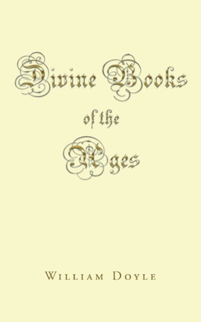 Cover for William Doyle · Divine Books of the Ages (Paperback Bog) (2019)