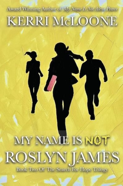 Kerri McLoone · My Name Is Not Roslyn James (Paperback Book) (2020)