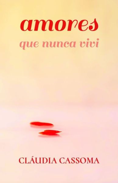 Cover for Claudia Cassoma · Amores que nunca vivi (Paperback Book) (2019)