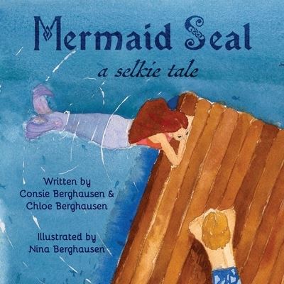 Cover for Consie Berghausen · Mermaid Seal : A Selkie Tale (Taschenbuch) (2021)