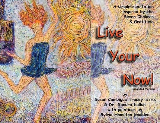 Cover for Susan Cambigue Tracey · Live Your Now! (Pocketbok) (2022)