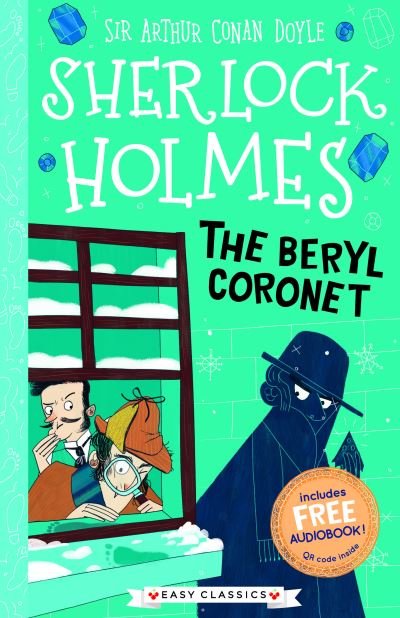 Cover for Arthur Conan Doyle · The Beryl Coronet (Easy Classics) - The Sherlock Holmes Children’s Collection: Creatures, Codes and Curious Cases (Easy Classics) (Paperback Bog) (2021)