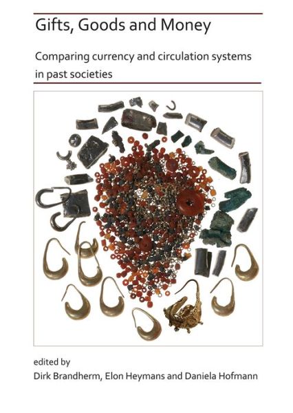 Cover for Gifts, Goods and Money: Comparing currency and circulation systems in past societies (Paperback Book) (2018)