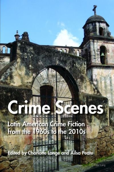 Cover for Crime Scenes: Latin American Crime Fiction from the 1960s to the 2010s (Paperback Book) [New edition] (2019)