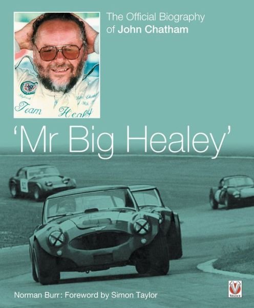 John Chatham - `Mr Big Healey': The Official Biography - Norman Burr - Books - David & Charles - 9781787115354 - May 10, 2019