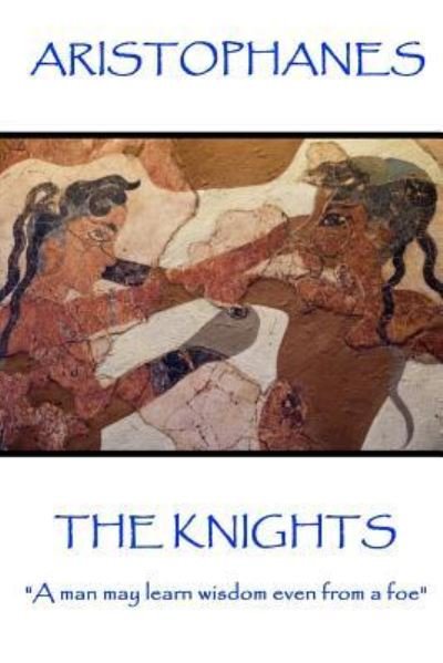 Cover for Aristophanes · Aristophanes - The Knights (Paperback Book) (2017)