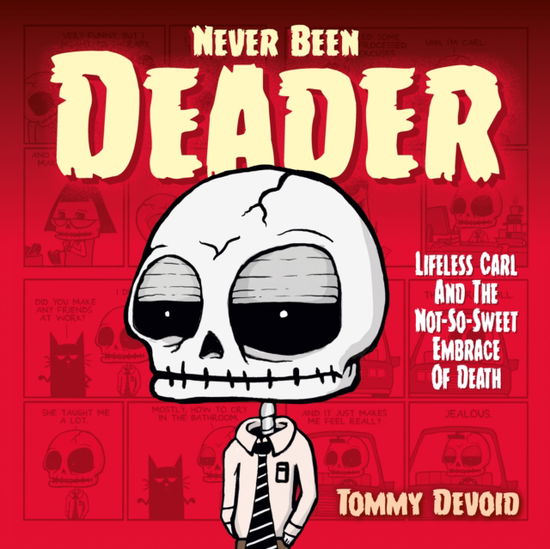 Cover for Tommy Devoid · Never Been Deader: Lifeless Carl and the Not-So-Sweet Embrace of Death (Gebundenes Buch) (2025)