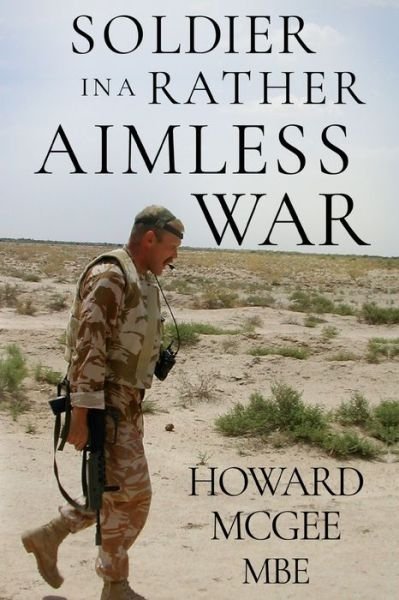 Cover for Howard McGee · Soldiers in a Rather Aimless War (Paperback Book) (2019)