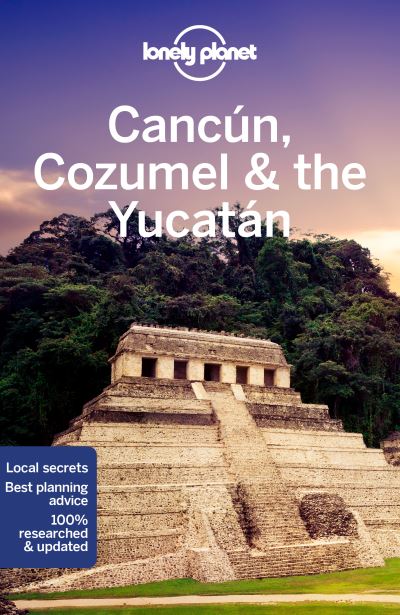 Cover for Lonely Planet · Lonely Planet Cancun, Cozumel &amp;Amp The Yucatan (Book) (2021)