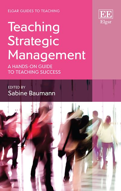 Cover for Sabine Baumann · Teaching Strategic Management: A Hands-on Guide to Teaching Success - Elgar Guides to Teaching (Hardcover Book) (2020)