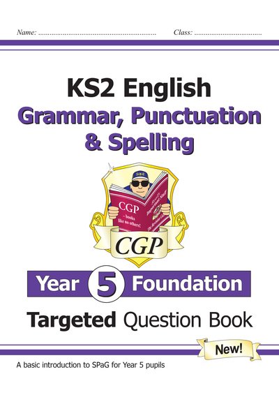 Cover for CGP Books · KS2 English Year 5 Foundation Grammar, Punctuation &amp; Spelling Targeted Question Book w/Answers - CGP Year 5 English (Paperback Book) (2022)