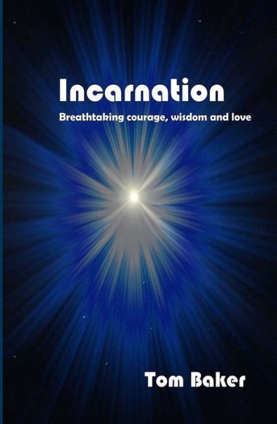 Incarnation - Tom Baker - Books - Independently Published - 9781790494354 - December 4, 2018