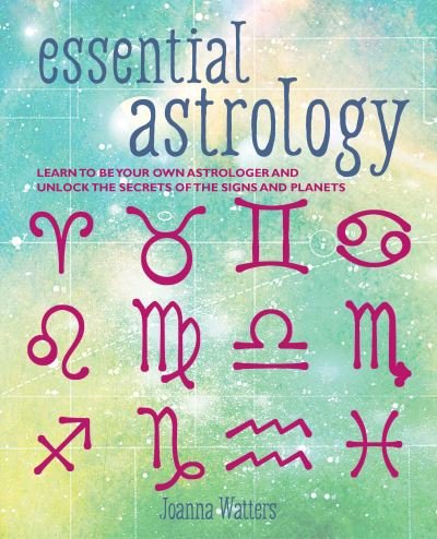 Cover for Joanna Watters · Essential Astrology: Learn to be Your Own Astrologer and Unlock the Secrets of the Signs and Planets (Paperback Book) (2023)