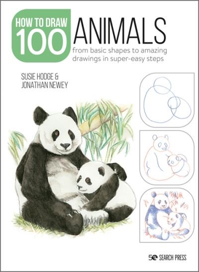 Draw 100: Animals: From Basic Shapes to Amazing Drawings in Super-Easy Steps - Draw 100 - Susie Hodge - Books - Search Press Ltd - 9781800920354 - January 31, 2022