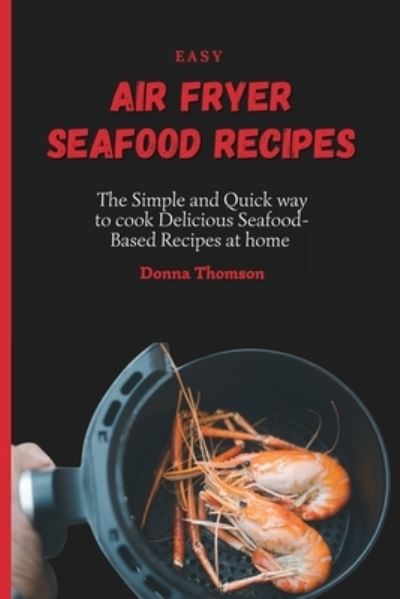 Cover for Donna Thomson · Easy Air Fryer Seafood Recipes (Paperback Book) (2021)