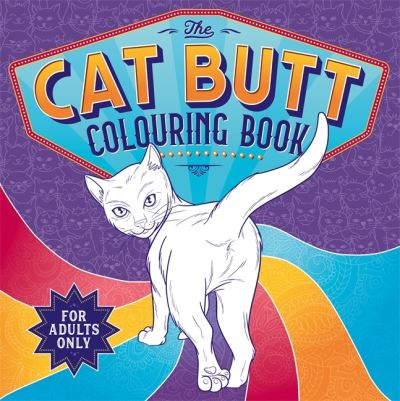 Cover for Igloo Books · The Cat Butt Colouring Book - Adult Colouring for Cat Lovers (Paperback Book) (2022)