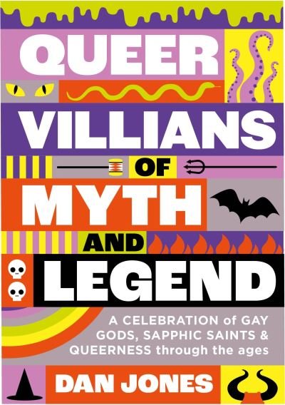 Cover for Dan Jones · Queer Villains of Myth and Legend (Innbunden bok) (2024)