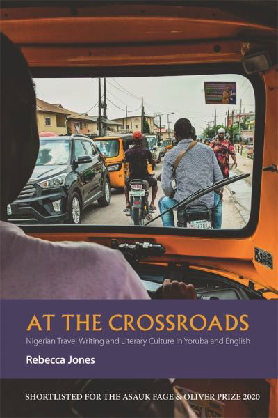 At the Crossroads: Nigerian Travel Writing and Literary Culture in Yoruba and English - African Articulations - Jones, Rebecca (Royalty Account) - Libros - James Currey - 9781847013354 - 23 de agosto de 2022