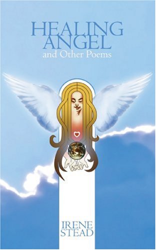 Irene Stead · Healing Angel and Other Poems (Paperback Book) (2007)