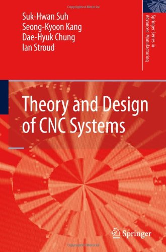 Cover for Suk-Hwan Suh · Theory and Design of CNC Systems - Springer Series in Advanced Manufacturing (Hardcover Book) [2008 edition] (2008)