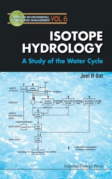 Cover for Gat, Joel R (Weizmann Inst Of Sci, Israel) · Isotope Hydrology: A Study Of The Water Cycle - Series On Environmental Science And Management (Gebundenes Buch) (2010)