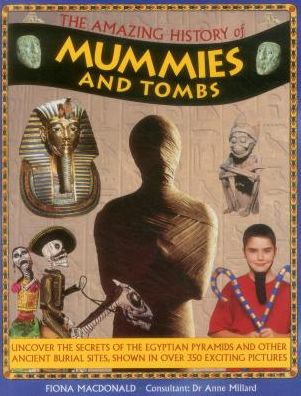 Cover for Macdonald Fiona &amp; Millard Anne · Amazing History of Mummies and Tombs (Hardcover Book) (2016)