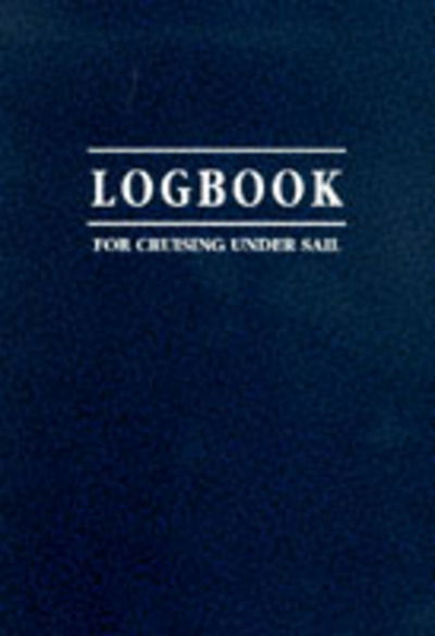 Cover for John Mellor · Logbook for Cruising Under Sail - Logbooks (Book) (1997)