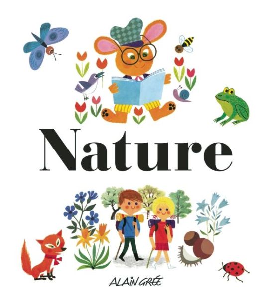 Nature - Alain Gree - Livros - Button Books - 9781908985354 - 12 de maio de 2015