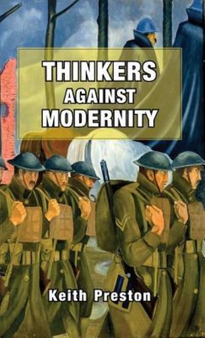 Cover for Keith Preston · Thinkers Against Modernity (Hardcover Book) (2016)