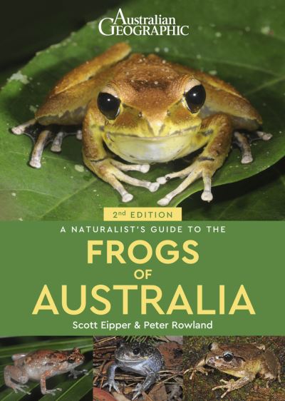 A Naturalist's Guide to the Frogs of Australia (2nd) - Naturalists' Guides - Scott Eipper - Books - John Beaufoy Publishing Ltd - 9781913679354 - June 29, 2023