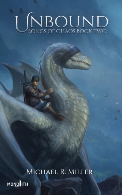 Cover for Michael R Miller · Unbound: A Dragon Rider Fantasy - Songs of Chaos (Hardcover Book) [Hardback edition] (2021)