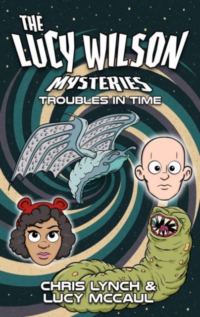 Cover for Chris Lynch · The Lucy Wilson Mysteries: Troubles in Time (Pocketbok) (2025)