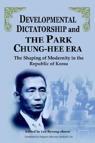 Developmental Dictatorship and the Park Chung-hee Era: the Shaping of Modernity in the Republic of Korea - Et Al Lee Byeong-cheon - Books - Homa & Sekey Books - 9781931907354 - October 15, 2005