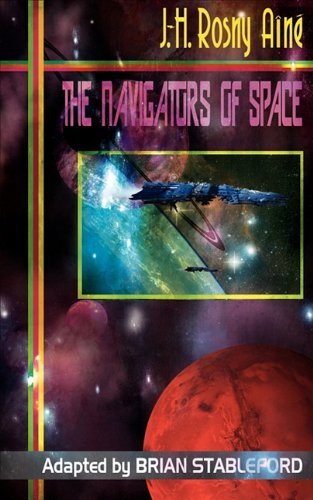 Cover for J. -h Rosny Aine · The Navigators of Space (Pocketbok) [Annotated edition] (2010)